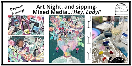 PAINT 'n  SIPPING: 'Hey, Lady!'  Mixed Media Workshop...beginner-friendly! primary image