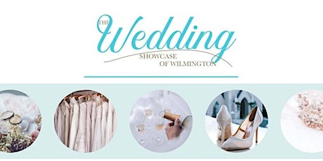 Wilmington Wedding Showcase -Spring 2024