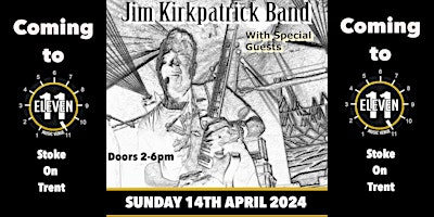 The Jim Kirkpatrick band plus special guests Live at Eleven Stoke primary image