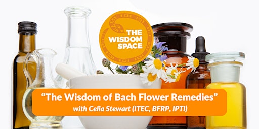 "The Wisdom of Bach Flower Remedies" with Celia Stewart (ITEC, BFRP, IPTI) primary image