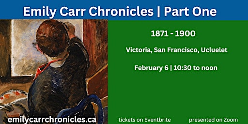 Emily Carr Chronicles | Part One: 1871- 1900 primary image