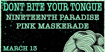 Don’t Bite Your Tongue/Nineteenth Paradise/Pink Maskerade
