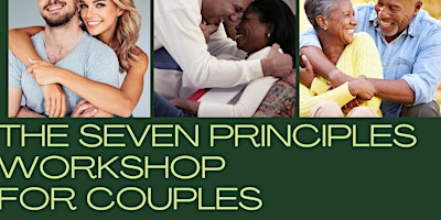 Image principale de 7 Principles for Making Marriage Work Workshop