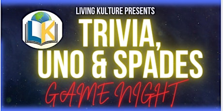 LK  GAME NIGHT: TRIVIA, UNO & SPADES !!!!!