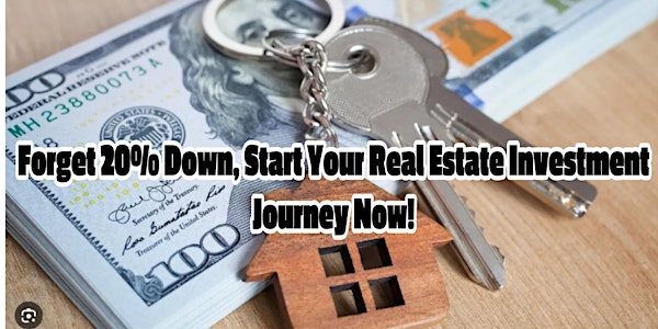 Forget 20% Down Start Your Real Estate Investment Journey Now