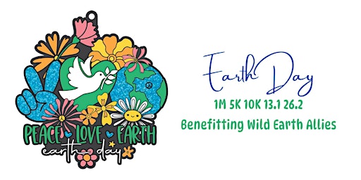 Primaire afbeelding van Earth Day 1M 5K 10K 13.1 26.2-Save $2