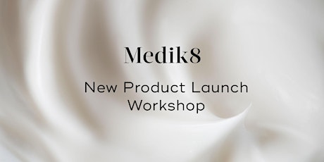 Medik8 New Product Launch Workshop
