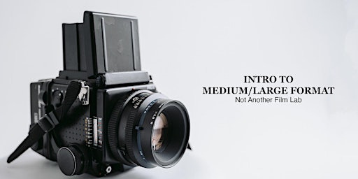 Image principale de Intro to Medium/Large Format (Film Photography)