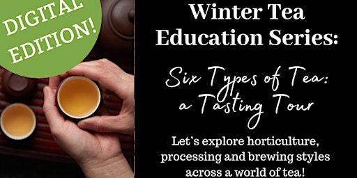 *DIGITAL CLASS* Six Types of Tea: a Tasting Tour primary image