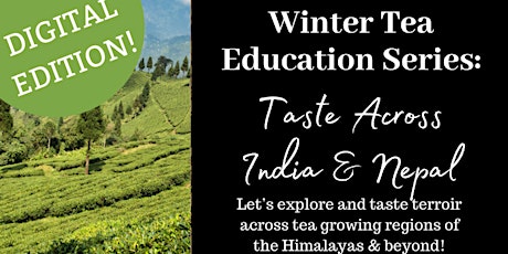 Primaire afbeelding van *DIGITAL CLASS* Taste Across India & Nepal: a Tea Tour!