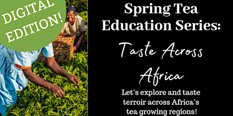 *DIGITAL CLASS* Taste Across Africa: a Tea Tour!  primärbild