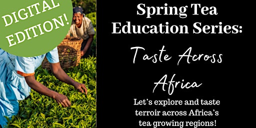*DIGITAL CLASS* Taste Across Africa: a Tea Tour! primary image