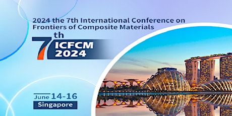 Imagen principal de 7th Intl. Conference on Frontiers of Composite Materials (ICFCM 2024)