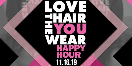 Love the Hair You Wear Happy Hour primary image