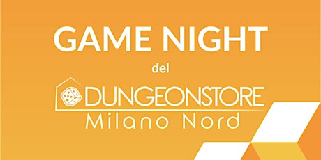 Immagine principale di Game Night del DungeonStore Milano Nord 