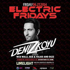 ElectricFridays Feat. Deniz Koyu | 6.27 | Limelight | Xtreme Nitelife & Next Level Promotions primary image