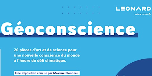 Exposition Géoconscience par Maxime Blondeau (Leonard:Paris)  primärbild