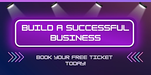 Imagem principal do evento Free Event: Learn how to build up a successful business!