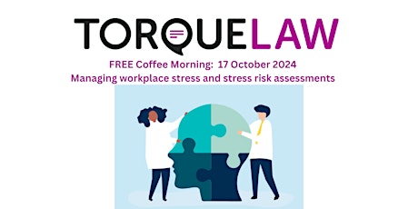 FREE Coffee Morning: Managing workplace stress and stress risk assessments