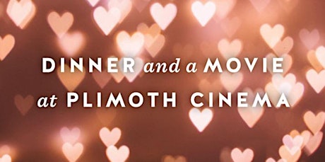 Sold Out- Plimoth Cinema Valentine's Day Dinner and a Movie primary image