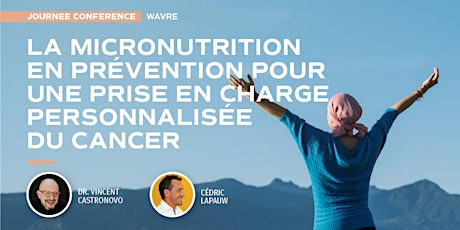 Primaire afbeelding van Journée-Conférence à Wavre : cancer & micronutrition préventive