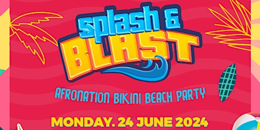 Imagem principal do evento Splash & Blast Afronation Bikini Beach Party