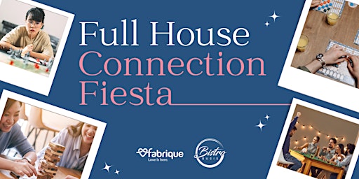 Imagem principal do evento FULL HOUSE CONNECTION FIESTA (Calling for Ladies!)
