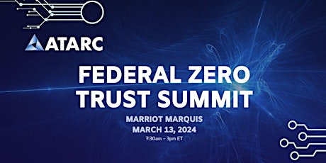 ATARC's Federal  Zero Trust Summit primary image