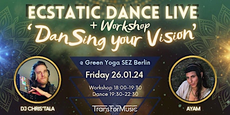 Ecstatic Dance LIVE Concert & DanSing Your Vision Workshop primary image