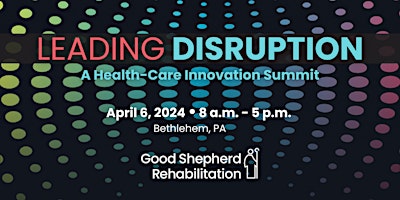 Primaire afbeelding van Leading Disruption: A Health-Care Innovation Summit