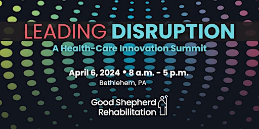 Leading Disruption: A Health-Care Innovation Summit primary image
