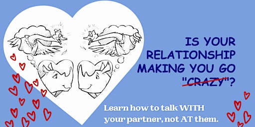 Primaire afbeelding van Managing Your Crazy Relationship; Couple's Workshop PLUS 2 private sessions