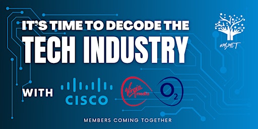 Decode the Tech Industry with CISCO and Virgin Media O2 primary image
