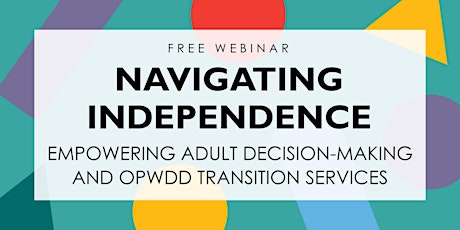 Hauptbild für Navigating Independence: Adult Decision-Making + OPWDD Transition Services