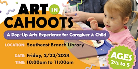 Image principale de Art in Cahoots @ Southeast Library - February 2024