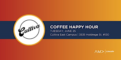 AMA Lincoln Coffee Happy Hour at Cultiva East Campus primary image
