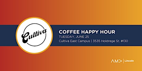 AMA Lincoln Coffee Happy Hour at Cultiva East Campus  primärbild