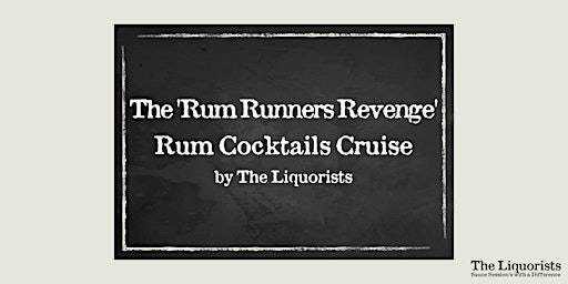 Imagem principal do evento 'Rum Runners Revenge' Rum Cruise (The Liquorists)