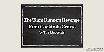 Image principale de 'Rum Runners Revenge' Rum Cruise (The Liquorists)