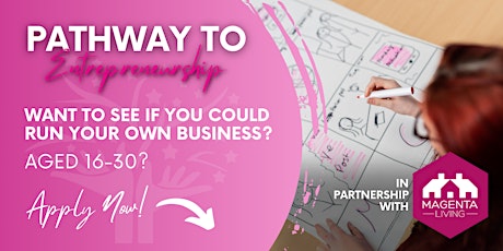 Pathway to Entrepreneurship - in partnership with Magenta Living primary image