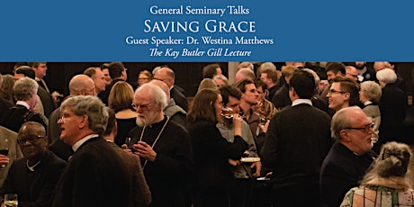 GENERAL SEMINARY TALKS: SAVING GRACE primary image