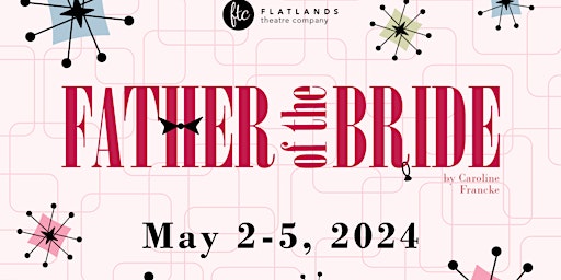 Immagine principale di Flatlands Theatre presents 'Father of the Bride' 