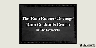 Hauptbild für 'Rum Runners Revenge' Rum Cruise (The Liquorists)