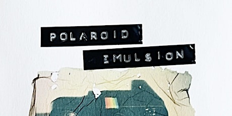 Polaroid Emulsion Workshop III