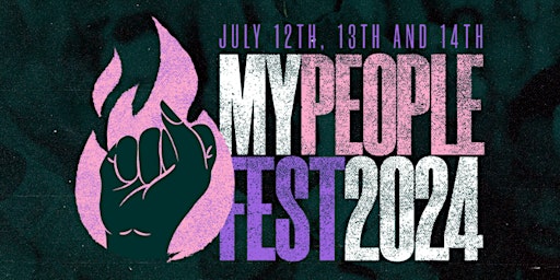 Imagem principal de MY PEOPLE FEST 2024 | July 12TH, 13TH  and 14TH