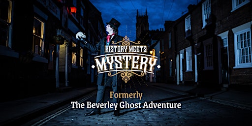 History Meets Mystery: Beverley Ghost Walk — April 2024 primary image