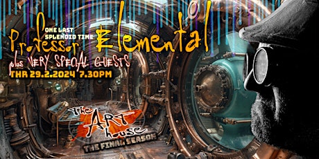 One Last Time with Professor Elemental + Special Guests // The Art House // Thr 29.02.2024 primary image