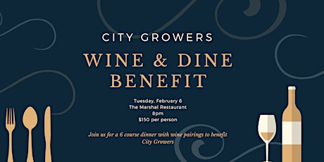 Wine & Dine to Benefit City Growers primary image
