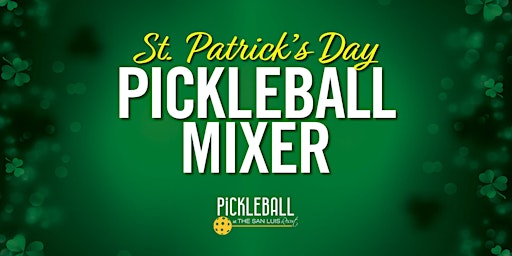 St. Patrick's Day Pickleball Mixer at The San Luis Resort primary image