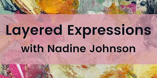 Hauptbild für Layered Expressions With Nadine Johnson